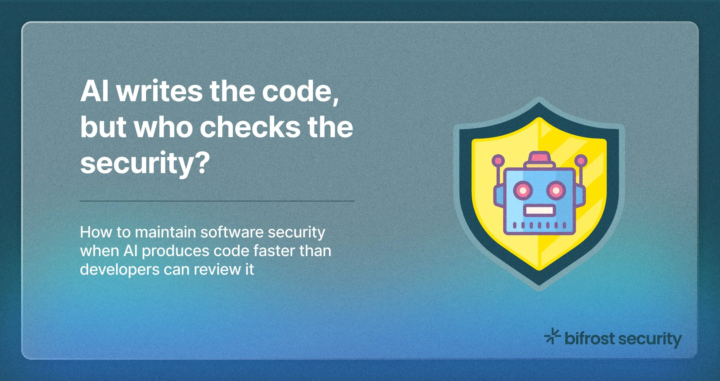 AI writes the code, but who checks the security?