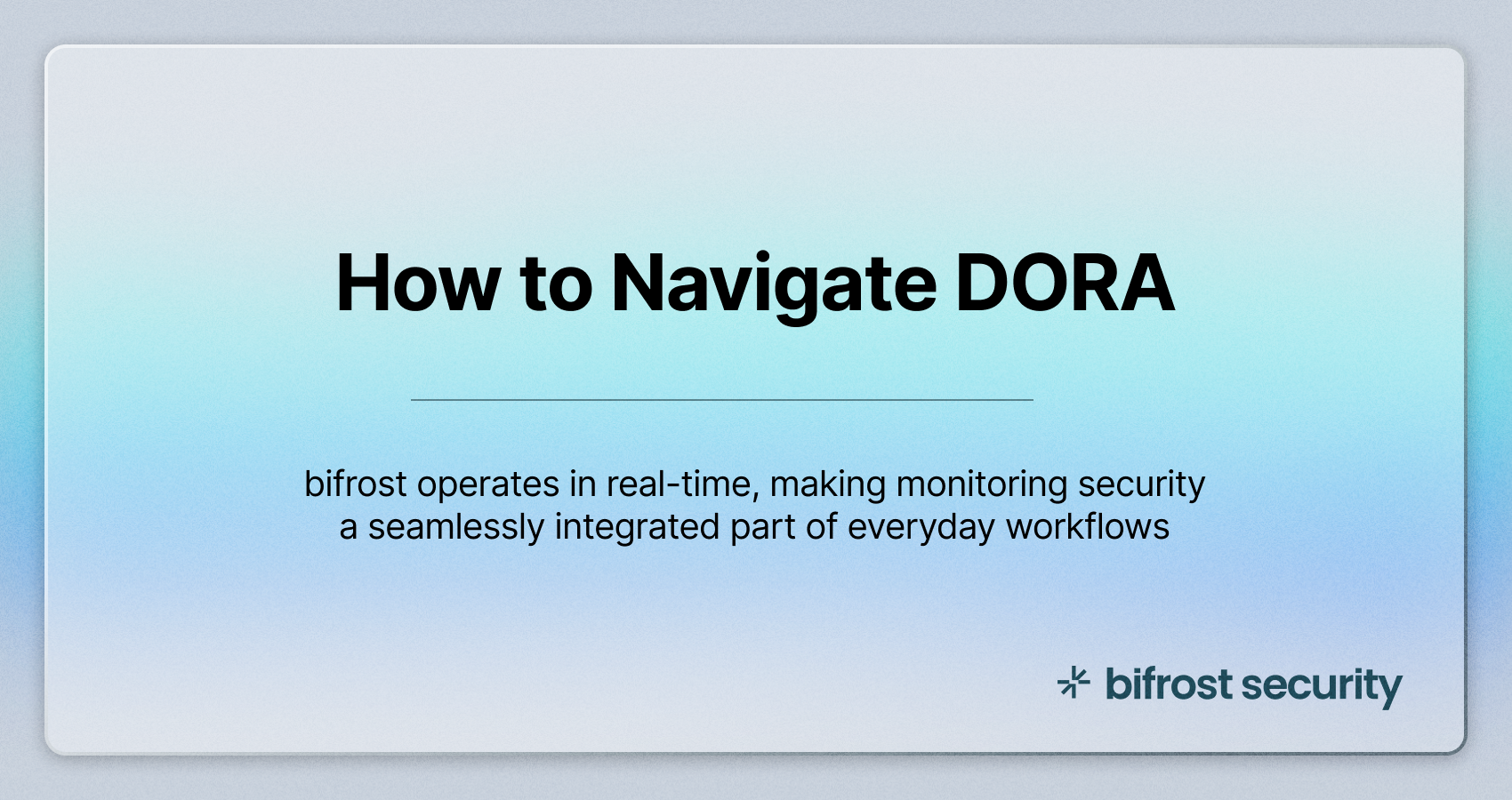 How to Navigate DORA | bifrost security