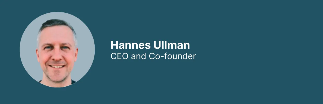 Meet the team: Hannes Ullman, CEO &amp; Co-founder