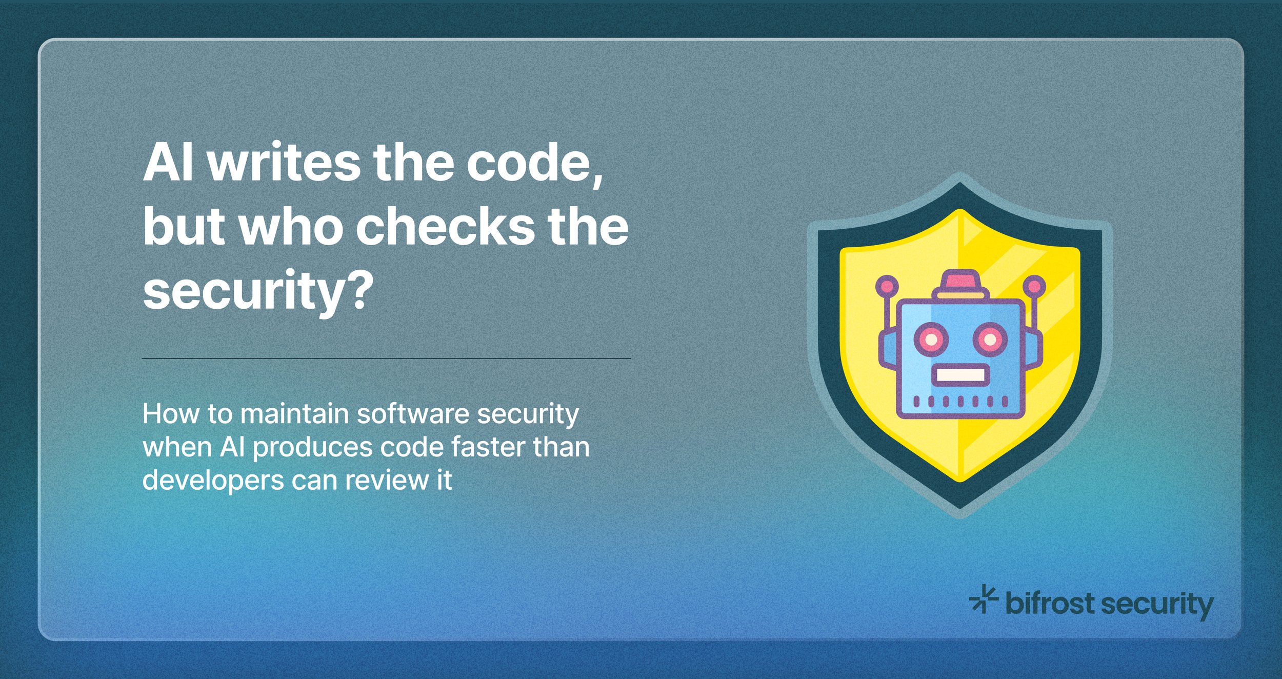 AI writes the code, but who checks the security?