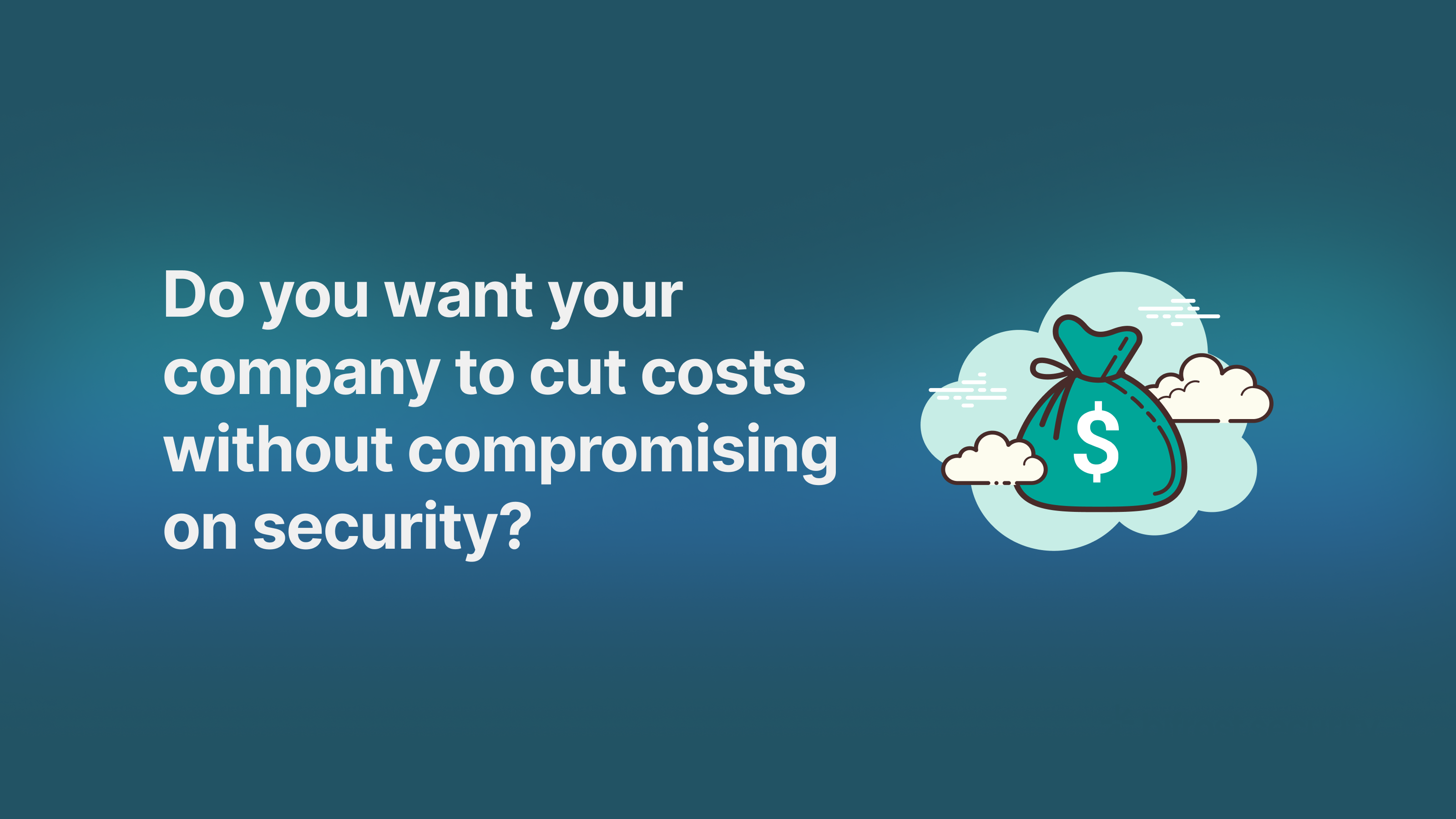 ✂️Cut costs, not security ✂️