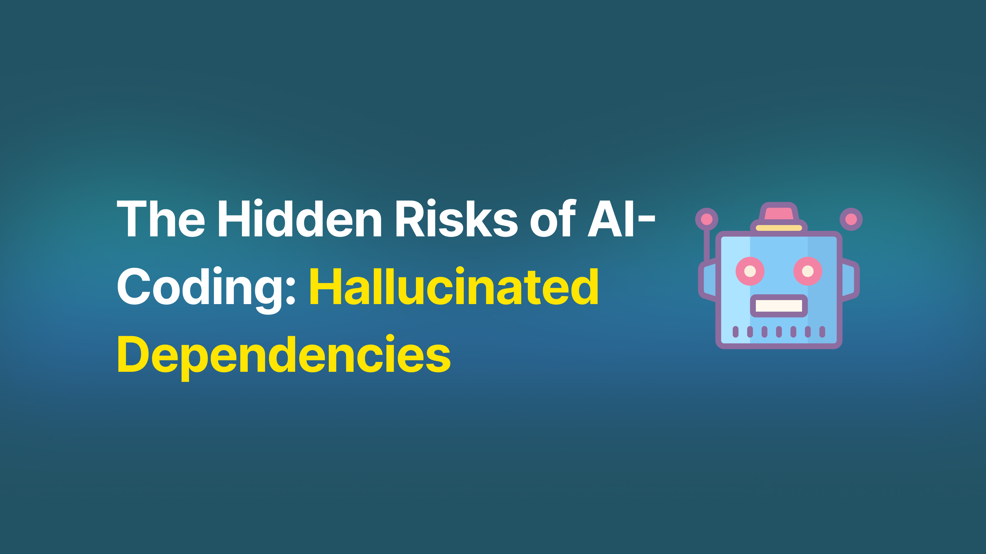 The Hidden Risks of AI-Coding: Hallucinated Dependencies