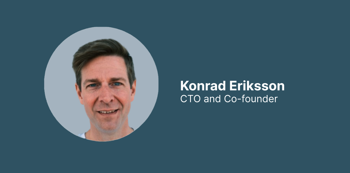 Meet the team: Konrad Eriksson, CTO &amp; Co-founder